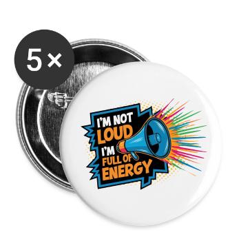 I'm not loud, I'm full of energy. - Buttons large 2.2''/56 mm (5-pack) - white - Front