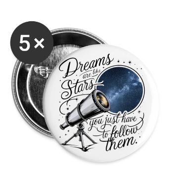 Les rêves sont comme les étoiles, il suffit de les suivre. - Lot de 5 grands badges (56 mm) - blanc - Devant