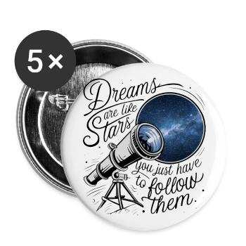 Les rêves sont comme les étoiles, il suffit de les suivre. - Lot de 5 grands badges (56 mm) - blanc - Devant