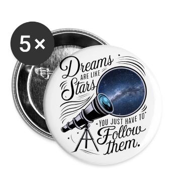 Les rêves sont comme les étoiles, il suffit de les suivre. - Lot de 5 grands badges (56 mm) - blanc - Devant