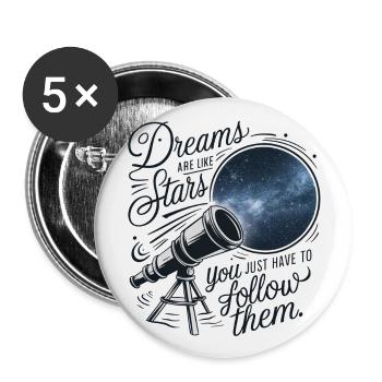 Les rêves sont comme les étoiles, il suffit de les suivre. - Lot de 5 grands badges (56 mm) - blanc - Devant