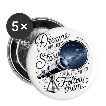 Les rêves sont comme les étoiles, il suffit de les suivre. - Lot de 5 grands badges (56 mm) - blanc - Devant