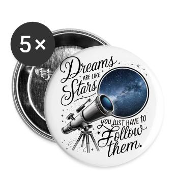 Les rêves sont comme les étoiles, il suffit de les suivre. - Lot de 5 grands badges (56 mm) - blanc - Devant