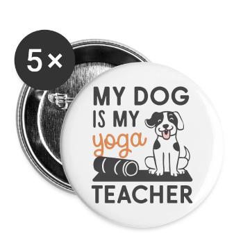 My dog is my yoga teacher - Buttons large 2.2''/56 mm (5-pack) - white - Front