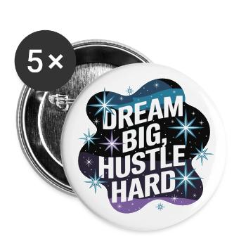 Dream Big, Hustle Hard – Night Sky - Buttons large 2.2''/56 mm (5-pack) - white - Front