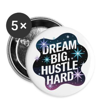 Dream Big, Hustle Hard – Night Sky - Buttons large 2.2''/56 mm (5-pack) - white - Front