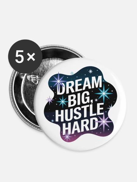 Dream Big, Hustle Hard – Nachthimmel - Buttons groß 56 mm (5er Pack) - Weiß