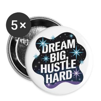 Dream Big, Hustle Hard – Night Sky - Buttons large 2.2''/56 mm (5-pack) - white - Front