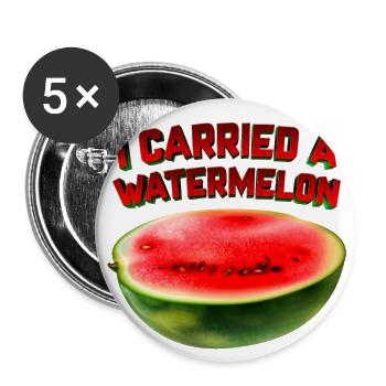I Carried A Watermelon - Buttons groß 56 mm (5er Pack) - Weiß - Vorne