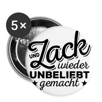 Und Zack, wieder unbeliebt gemacht - Spruch - Buttons groß 56 mm (5er Pack) - Weiß - Vorne