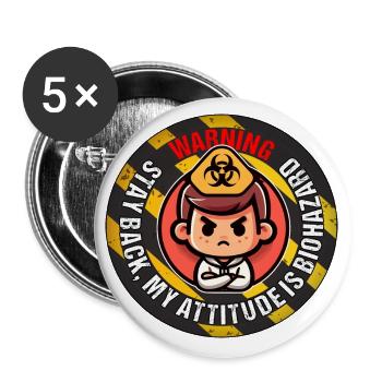 WARNING! STAY BACK, MY ATTITUDE IS BIOHAZARD - Buttons large 2.2''/56 mm (5-pack) - white - Front