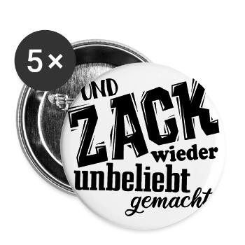 Und Zack, wieder unbeliebt gemacht - Spruch - Buttons groß 56 mm (5er Pack) - Weiß - Vorne