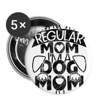 Je ne suis pas une mère ordinaire Je suis un chien - Chien chien disant - Lot de 5 grands badges (56 mm) - blanc - Devant