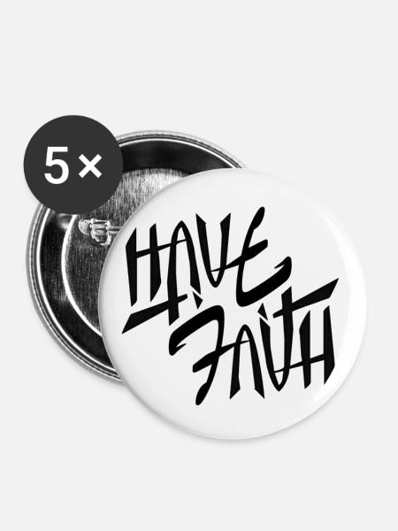 Have Faith - Buttons groß 56 mm (5er Pack) - Weiß