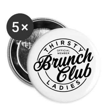 Durstiger Damen-Brunch-Club - Buttons groß 56 mm (5er Pack) - Weiß - Vorne