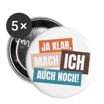 Ja klar mach ich auch noch - Arbeit - Burnout - Buttons groß 56 mm (5er Pack) - Weiß - Vorne