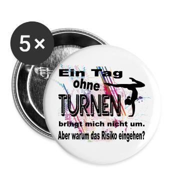 Ein Tag ohne Turnen bringt mich nicht um. Risiko? - Buttons groß 56 mm (5er Pack) - Weiß - Vorne