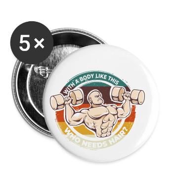 Sexy Körper - Keine Haare - lustiges Fitness - Buttons groß 56 mm (5er Pack) - Weiß - Vorne