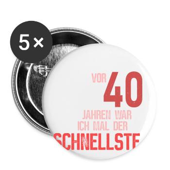 40. Geburtstag - der schnellste - Buttons groß 56 mm (5er Pack) - Weiß - Vorne