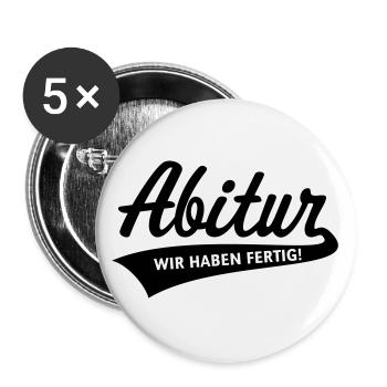 Abitur – Wir Haben Fertig! (Schulabschluss, Black) - Buttons groß 56 mm (5er Pack) - Weiß - Vorne