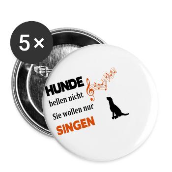 Hunde bellen nicht, sie wollen nur singen - Buttons groß 56 mm (5er Pack) - Weiß - Vorne