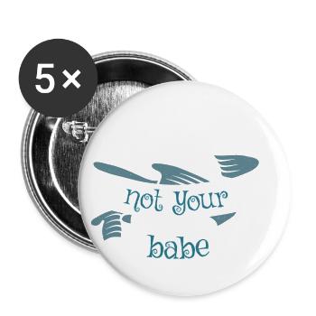 Not your Babe - Pro Feminismus - Buttons groß 56 mm (5er Pack) - Weiß - Vorne