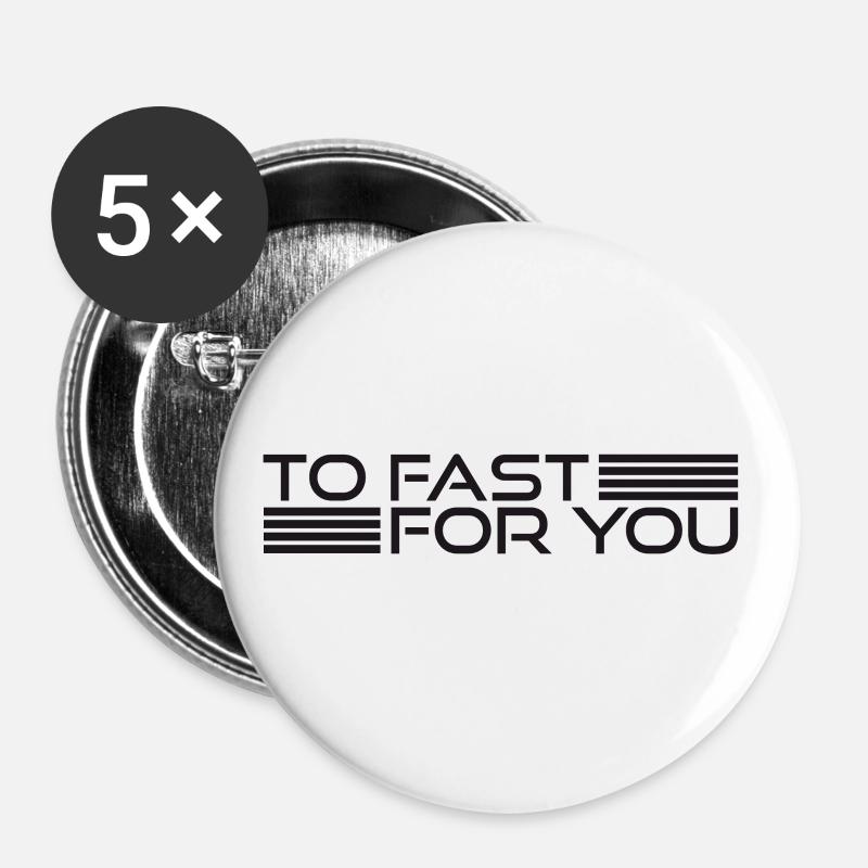 TO FAST FOR YOU - Buttons groß 56 mm (5er Pack) - Weiß