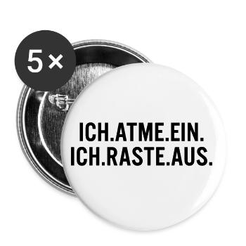 Ich atme ein, ich raste aus - Buttons groß 56 mm (5er Pack) - Weiß - Vorne