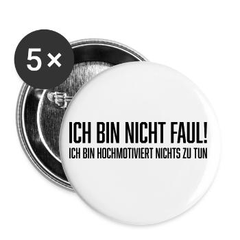 Ich bin nicht faul! - Buttons groß 56 mm (5er Pack) - Weiß - Vorne