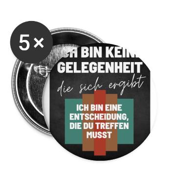 Das Ich Bin eine Entscheidung Keine Option - Buttons groß 56 mm (5er Pack) - Weiß - Vorne