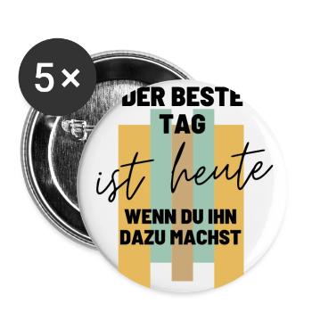 DER BESTE TAG IST HEUTE Geschenk MOTIVATION - Buttons groß 56 mm (5er Pack) - Weiß - Vorne