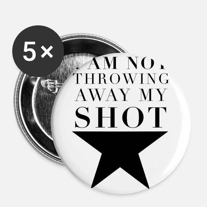 Hamilton I am Not Throwing Away My Shot - Buttons large 2.2''/56 mm (5-pack) - white