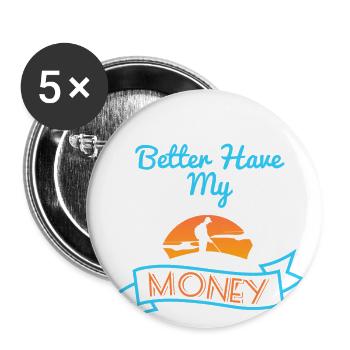 Plage Il vaut mieux avoir mon argent - Lot de 5 grands badges (56 mm) - blanc - Devant