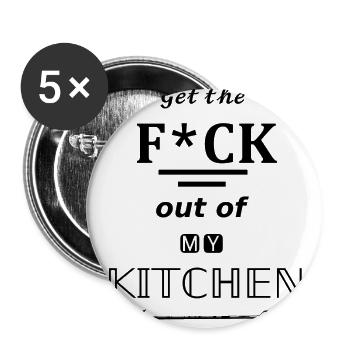 "Get The Fuck Out Of My Kitchen" | Design by NaKos - Buttons groß 56 mm (5er Pack) - Weiß - Vorne