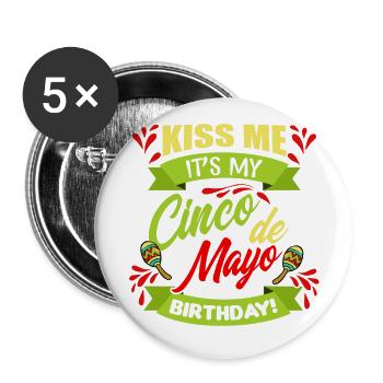 Embrassez-moi c'est mon T-shirt d'anniversaire de Cinco de Mayo - Lot de 5 grands badges (56 mm) - blanc - Devant