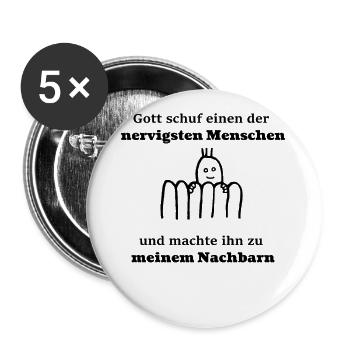 Nachbarn Nachbar Spruch Geschenk Geschenkidee - Buttons groß 56 mm (5er Pack) - Weiß - Vorne