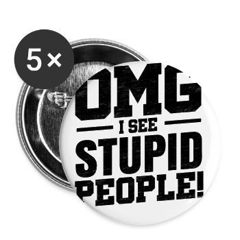 OMG I See Stupid People! - Buttons groß 56 mm (5er Pack) - Weiß - Vorne