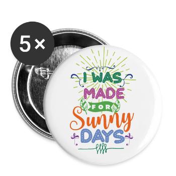 I Was Made For Sunny Days - Buttons large 2.2''/56 mm (5-pack) - white - Front