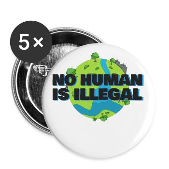 No Human Is illegal - Anti Racism Women | Men - Buttons groß 56 mm (5er Pack) - Weiß - Vorne