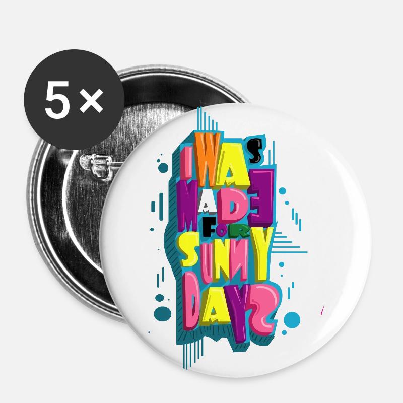 I Was Made For Sunny Days - Buttons large 2.2''/56 mm (5-pack) - white