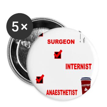Surgeon Internist Anaesthetist Geschenkidee Shirt - Buttons groß 56 mm (5er Pack) - Weiß - Vorne
