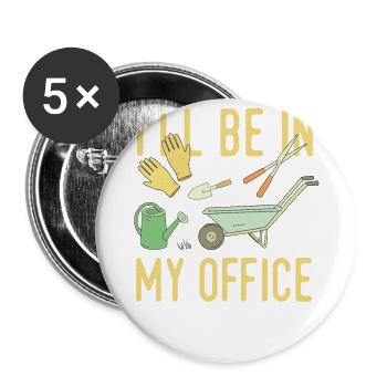 Garden I will be in my office - Buttons large 2.2''/56 mm (5-pack) - white - Front