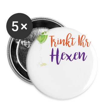 Cooles Halloween Hexe Geschenk Trinkt Ihr Hexen - Buttons groß 56 mm (5er Pack) - Weiß - Vorne