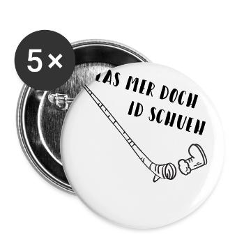 Blas mer doch id Schueh Schweizerdeutsch Spruch - Buttons groß 56 mm (5er Pack) - Weiß - Vorne
