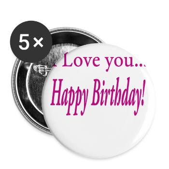 Ich Liebe Dich! Alles Gute zum Geburtstag! - Buttons groß 56 mm (5er Pack) - Weiß - Vorne