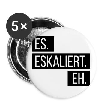 ES ESKALIERT EH ESKALATION PARTY SAUFEN TRINKEN - Buttons groß 56 mm (5er Pack) - Weiß - Vorne
