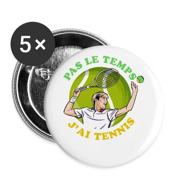 Pas Le Temps J'ai Tennis Je Peux Pas - Lot de 5 grands badges (56 mm) - blanc - Devant