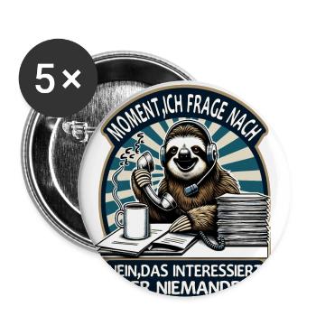 Moment Ich Frage Nach Faultier Call-Center - Buttons groß 56 mm (5er Pack) - Weiß - Vorne
