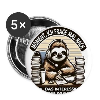 Moment Ich Frage Nach Faultier Call-Center - Buttons groß 56 mm (5er Pack) - Weiß - Vorne