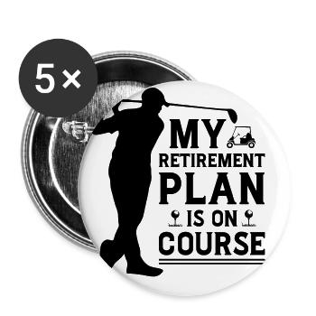 My Retirement Plan Golf Player Golfing Golf Course - Buttons groß 56 mm (5er Pack) - Weiß - Vorne